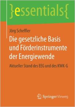 Die gesetzliche Basis und Förderinstrumente der Energiewende